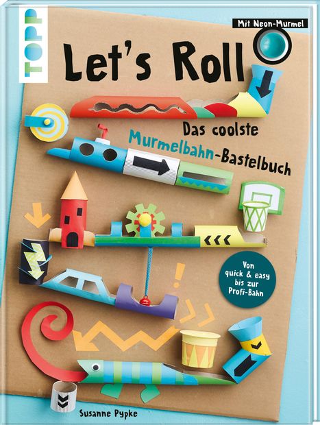 Susanne Pypke: Let's Roll - Das coolste Murmelbahn-Bastelbuch, Buch