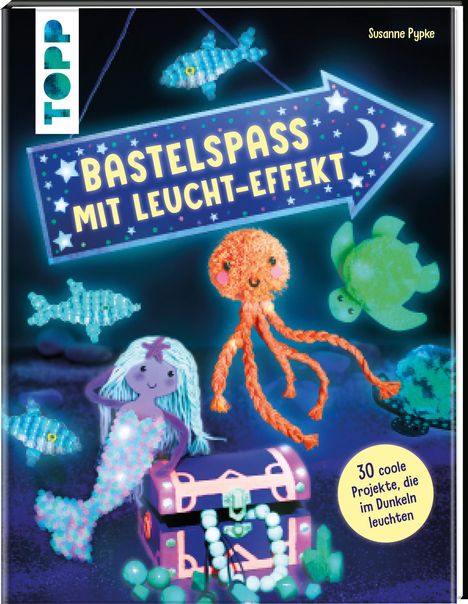 Susanne Pypke: Bastelspaß mit Leucht-Effekt, Buch