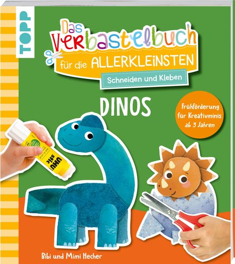 Bibi Hecher: Das Verbastelbuch für die Allerkleinsten. Schneiden und Kleben. Dinos, Buch