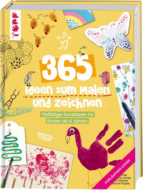 "365 Ideen zum Malen und Zeichnen. Vielfältige Kunstideen für Kinder ab 4 Jahren." Bunte Kindermalereien und Skizzen.