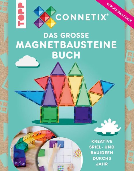 Text: "DAS GROSSE MAGNETBAUSTEINE BUCH", "KREATIVE SPIEL- UND BAUIDEEN DURCHS JAHR". Illustration: Buntes Baustein-Design.