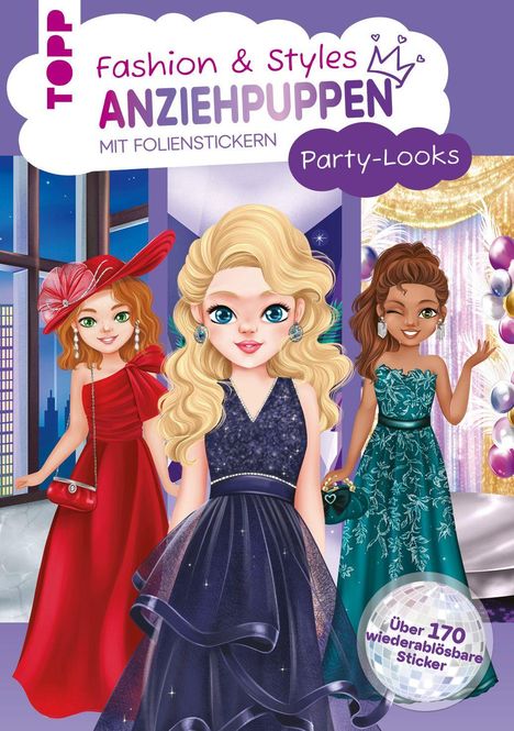 Texte: "Fashion & Styles Anziehpuppen", "Party-Looks", "Über 170 wiederablösbare Sticker". Drei stilvolle Puppen in Abendkleidern.