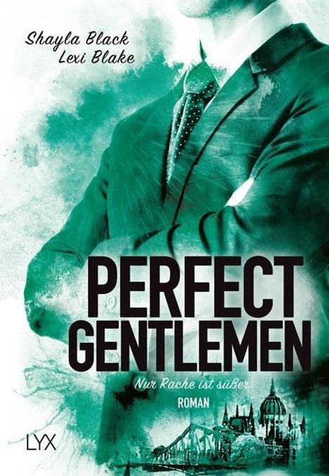 Shayla Black: Black, S: Perfect Gentlemen 03/Nur Rache ist süßer, Buch