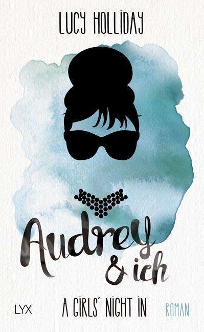 Lucy Holliday: A Girls' Night In - Audrey &amp; Ich, Buch
