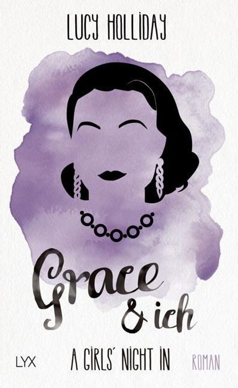 Lucy Holliday: A Girls' Night In - Grace &amp; Ich, Buch
