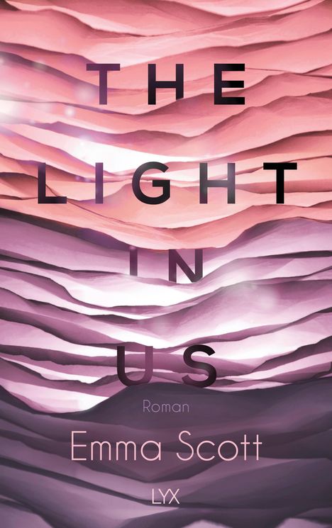 Emma Scott: The Light in Us, Buch