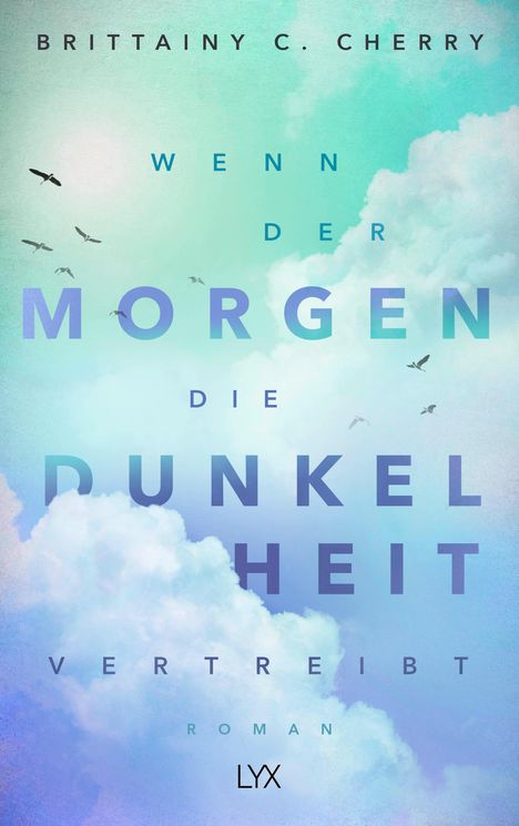 Brittainy C. Cherry: Wenn der Morgen die Dunkelheit vertreibt, Buch