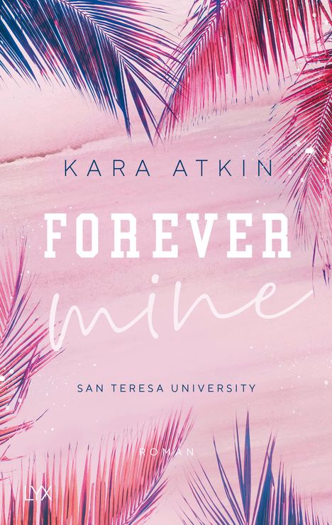 Kara Atkin: Forever Mine - San Teresa University, Buch