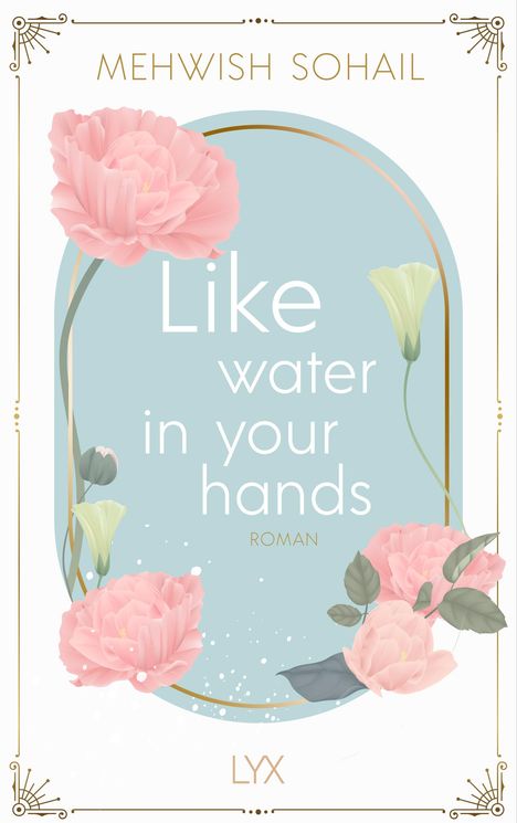 Mehwish Sohail: Like water in your hands, Buch
