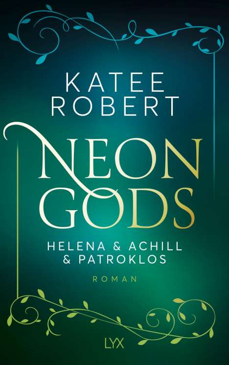 Katee Robert: Neon Gods - Helena &amp; Achill &amp; Patroklos, Buch