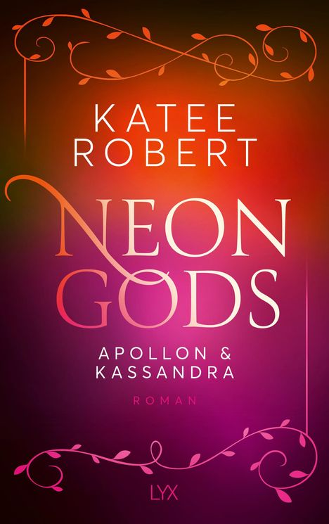 Katee Robert: Neon Gods - Apollon & Kassandra, Buch