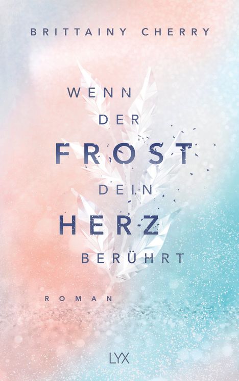 Brittainy C. Cherry: Wenn der Frost dein Herz berührt, Buch