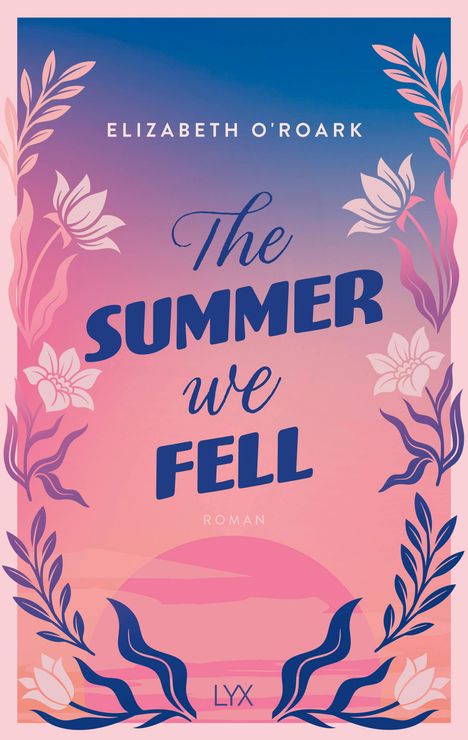 Elizabeth O'Roark: The Summer We Fell, Buch