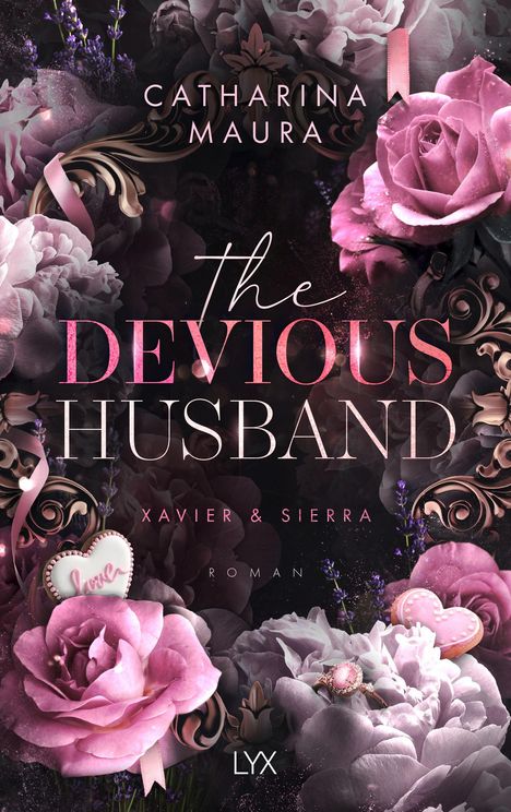 "Catharina Maura: The Devious Husband. Xavier & Sierra. Roman. Opulente Blumen, Herz, Rosen, Lavendel."