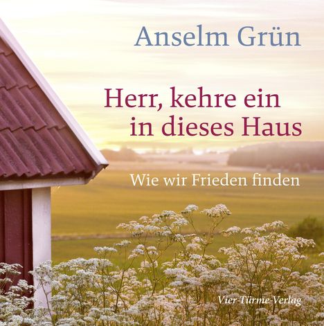 Anselm Grün: Herr, kehre ein in dieses Haus, Buch