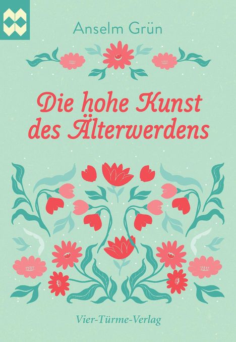 Anselm Grün: Die hohe Kunst des Älterwerdens, Buch