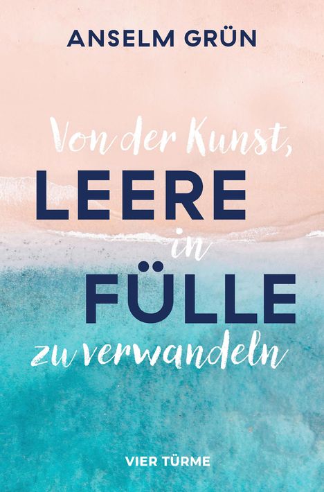 Anselm Grün: Von der Kunst, Leere in Fülle zu verwandeln, Buch