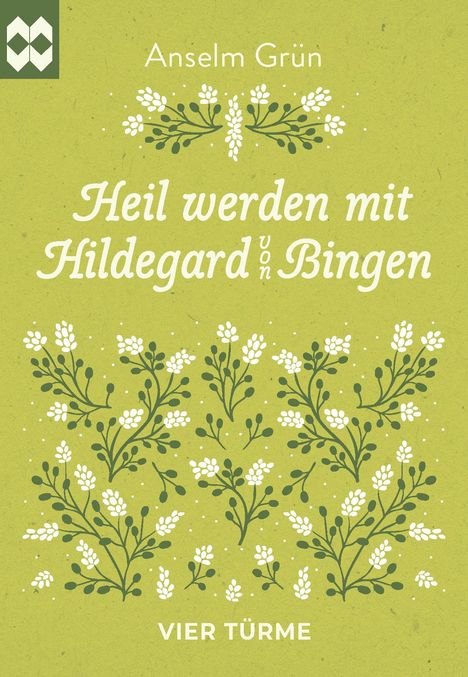 Anselm Grün: Heil werden mit Hildegard von Bingen, Buch