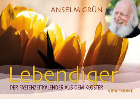 "Lebendiger. Der Fastenzeitkalender aus dem Kloster. Anselm Grün" vor gelben Blüten und einem lächelnden Mann.