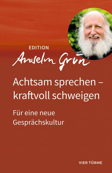 Anselm Grün: Achtsam sprechen - kraftvoll schweigen, Buch