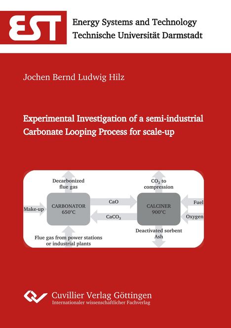 Jochen Bernd Ludwig Hilz: Experimental Investigation of a semi-industrial Carbonate Looping Process for scale-up, Buch