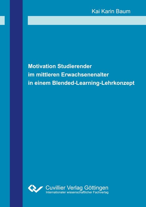 Kai Karin Baum: Motivation Studierender im mittleren Erwachsenenalter in einem Blended-Learning-Lehrkonzept, Buch