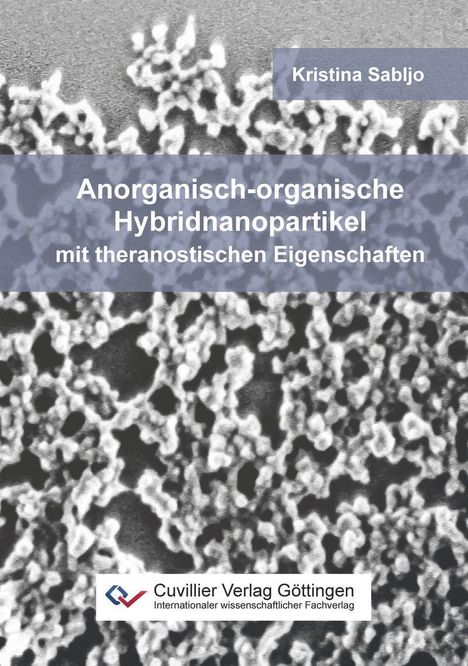 Kristina Sabljo: Anorganisch-organische Hybridnanopartikel mit theranostischen Eigenschaften, Buch