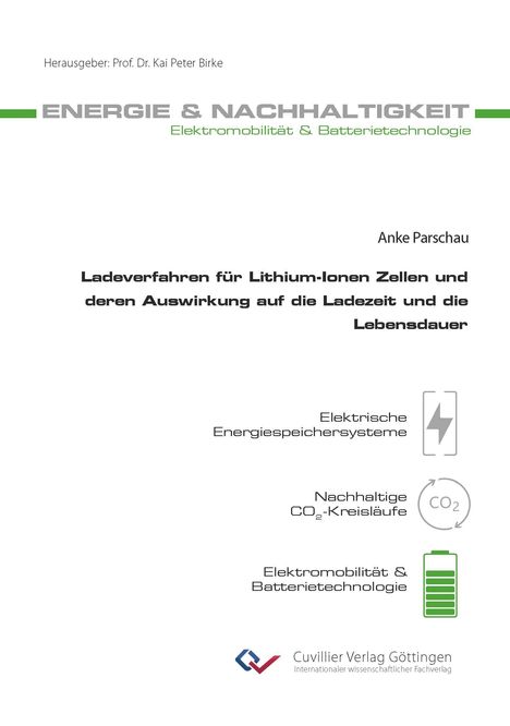 Anke Parschau: Ladeverfahren für Lithium-Ionen Zellen und deren Auswirkung auf die Ladezeit und die Lebensdauer, Buch