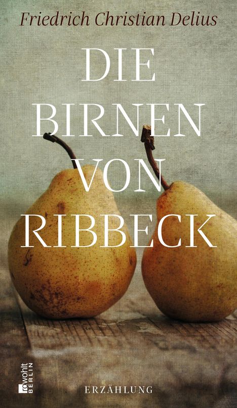 Friedrich Christian Delius: Die Birnen von Ribbeck, Buch