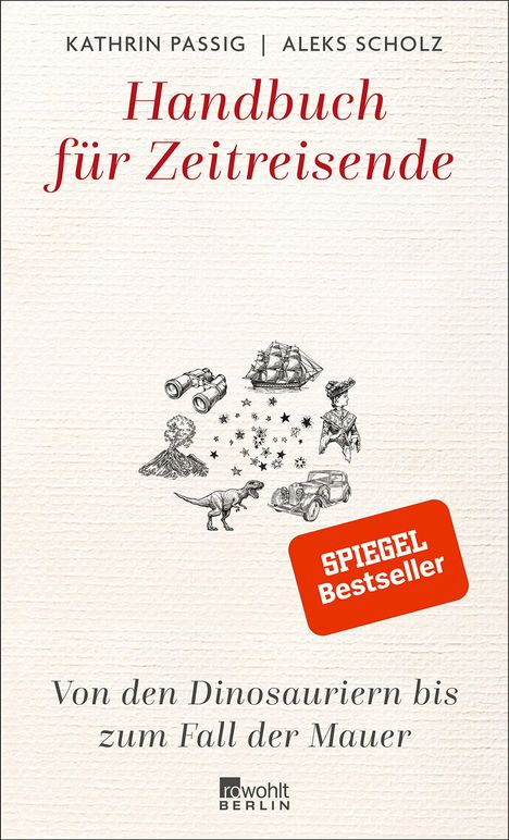 Kathrin Passig: Handbuch für Zeitreisende: Von den Dinosauriern bis zum Fall der Mauer, Buch