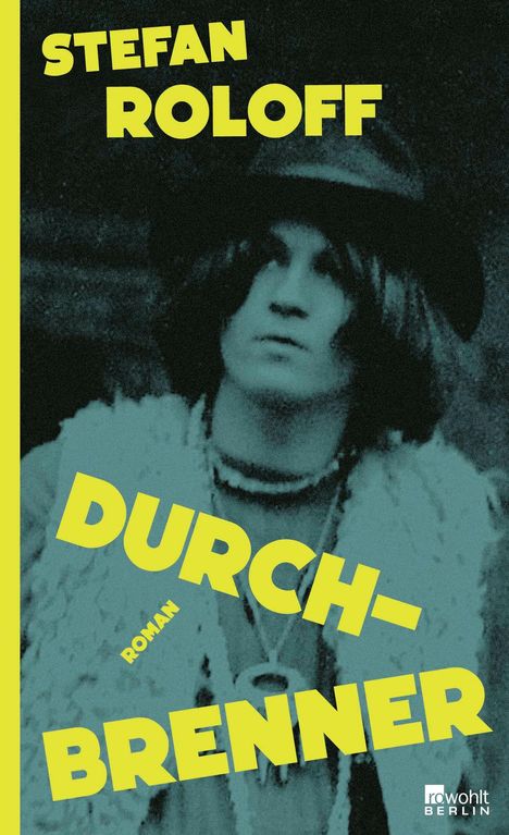 Oben: "Stefan Roloff". Mitte: "Durchbrenner". Unten: Schwarz-Weiß-Foto einer Person mit Hut.