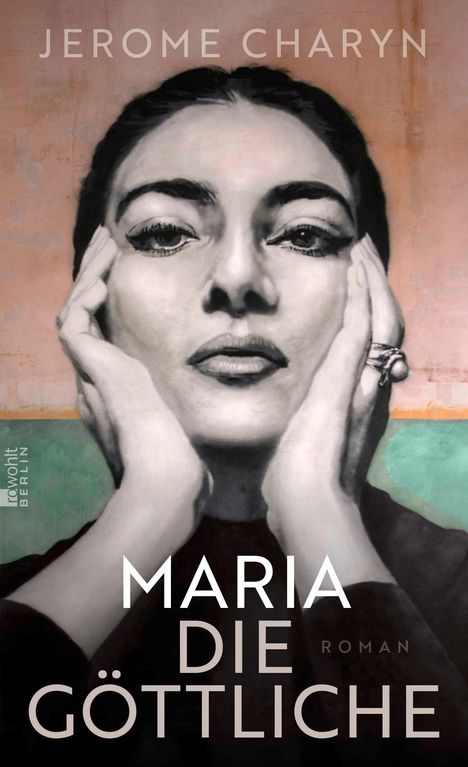Titel: "MARIA DIE GÖTTLICHE". Autor: "JEROME CHARYN". Schwarz-weißes Porträt einer Frau mit den Händen am Gesicht.