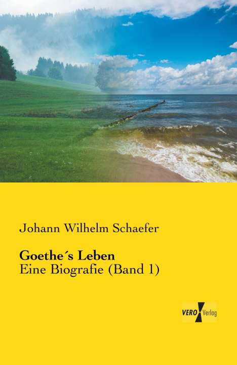 Johann Wilhelm Schaefer: Goethe´s Leben, Buch