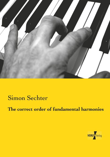 Simon Sechter: The correct order of fundamental harmonies, Buch