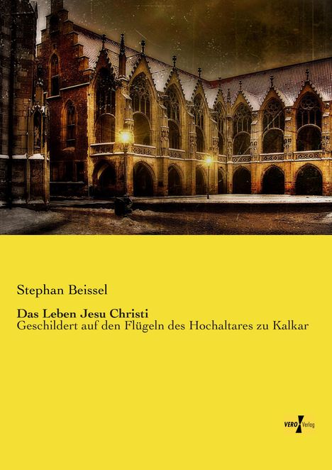 Stephan Beissel: Das Leben Jesu Christi, Buch