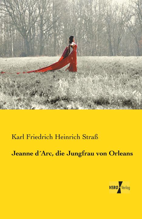 Karl Friedrich Heinrich Straß: Jeanne d´Arc, die Jungfrau von Orleans, Buch