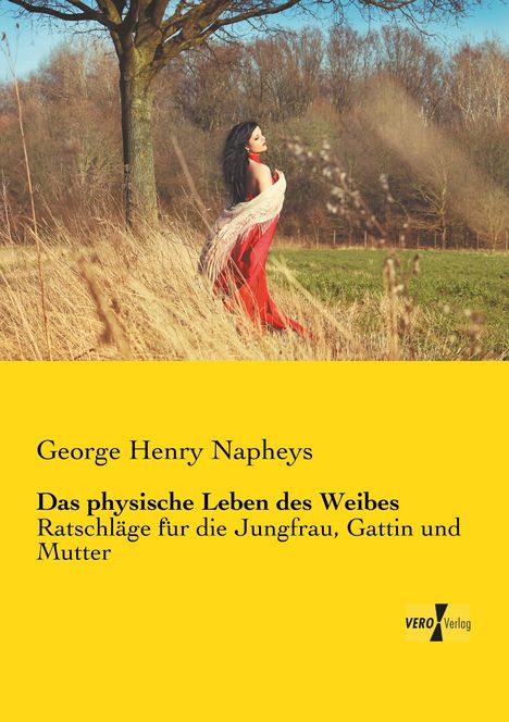 George Henry Napheys: Das physische Leben des Weibes, Buch