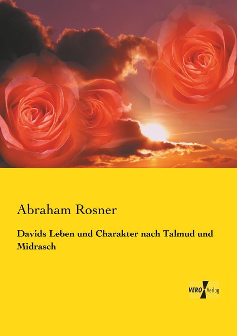 Abraham Rosner: Davids Leben und Charakter nach Talmud und Midrasch, Buch