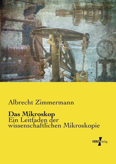 Albrecht Zimmermann: Das Mikroskop, Buch