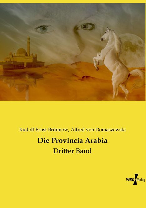 Rudolf Ernst Brünnow: Die Provincia Arabia, Buch