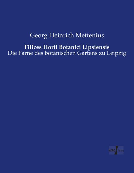 Georg Heinrich Mettenius: Filices Horti Botanici Lipsiensis, Buch