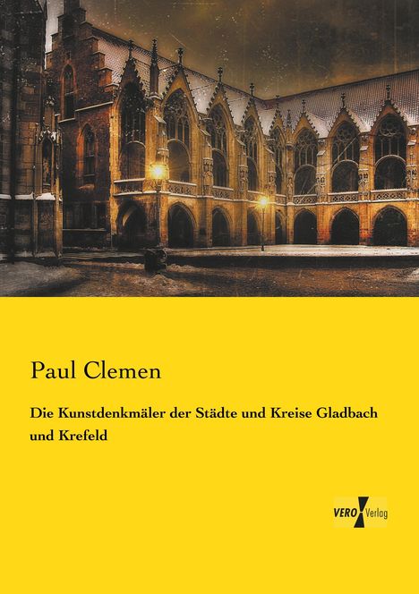 Paul Clemen: Die Kunstdenkmäler der Städte und Kreise Gladbach und Krefeld, Buch