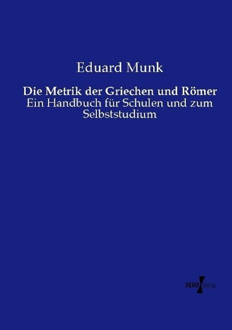 Eduard Munk: Die Metrik der Griechen und Römer, Buch
