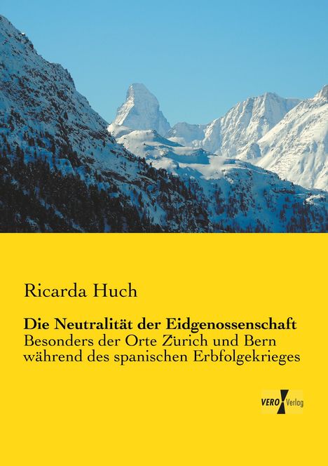 Ricarda Huch: Die Neutralität der Eidgenossenschaft, Buch