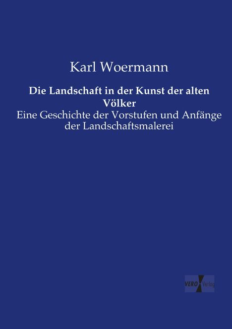 Karl Woermann: Die Landschaft in der Kunst der alten Völker, Buch