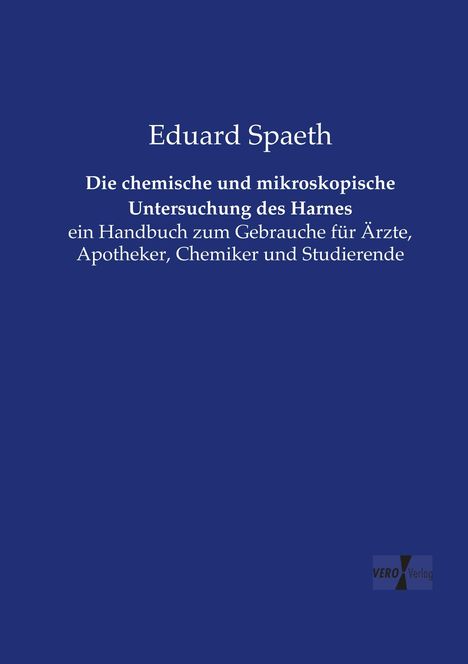 Eduard Spaeth: Die chemische und mikroskopische Untersuchung des Harnes, Buch