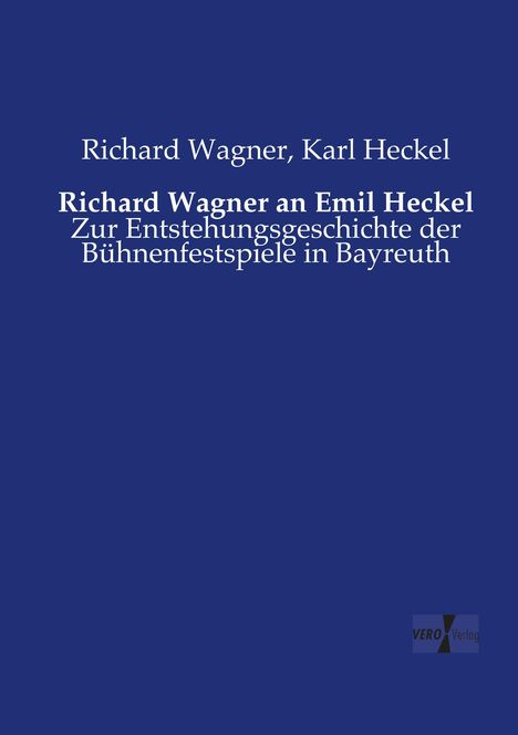 Richard Wagner: Richard Wagner an Emil Heckel, Buch