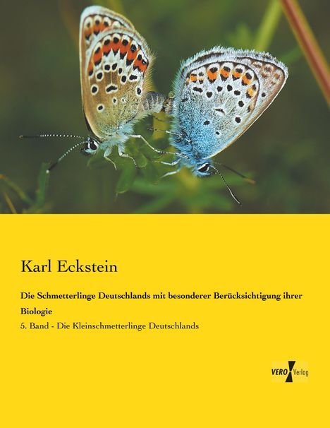 Karl Eckstein: Die Schmetterlinge Deutschlands mit besonderer Berücksichtigung ihrer Biologie, Buch