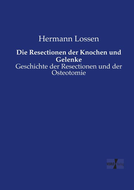 Hermann Lossen: Die Resectionen der Knochen und Gelenke, Buch