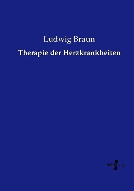 Ludwig Braun: Therapie der Herzkrankheiten, Buch